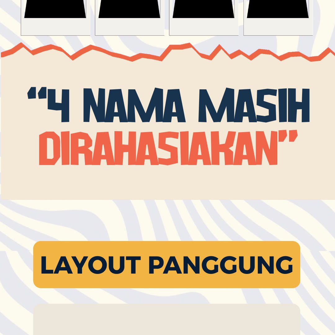 4 nama masih dirahasiakan. Layout panggung.